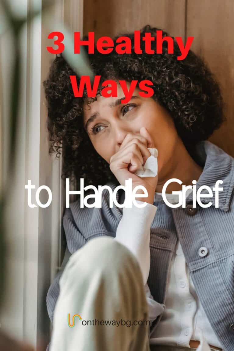 3 Healthy Ways to Handle Grief - Ontheway blog